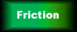 Friction